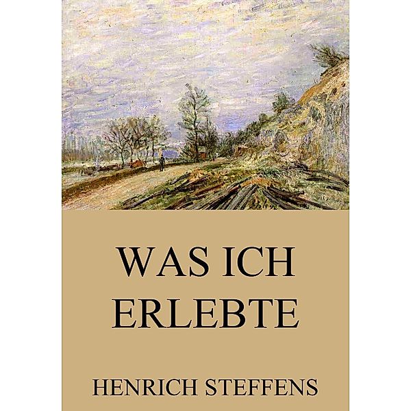 Was ich erlebte, Henrich Steffens