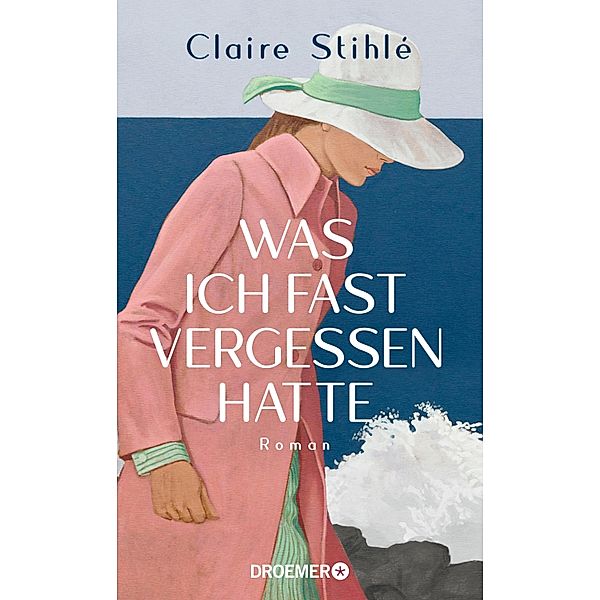 Was ich fast vergessen hatte, Claire Stihlé