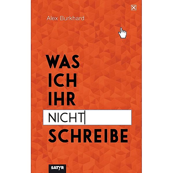 Was ich ihr nicht schreibe, Alex Burkhard