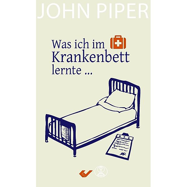 Was ich im Krankenbett lernte, John Piper