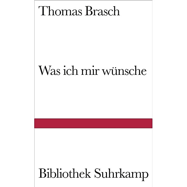 Was ich mir wünsche, Thomas Brasch
