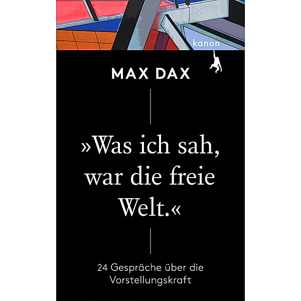 »Was ich sah, war die freie Welt«, Max Dax