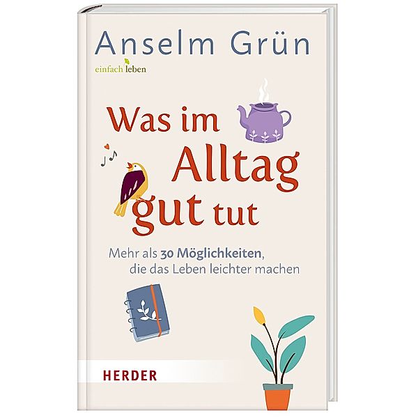 Was im Alltag gut tut, Anselm Grün