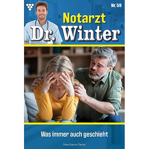 Was immer auch geschieht / Notarzt Dr. Winter Bd.59, Nina Kayser-Darius