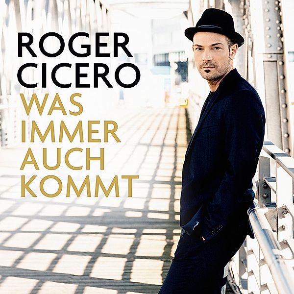 Was immer auch kommt, Roger Cicero