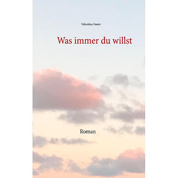 Was immer du willst, Valentina Foster