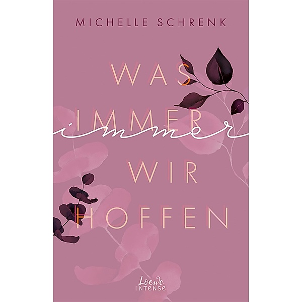Was immer wir hoffen / Immer-Trilogie Bd.3, Michelle Schrenk