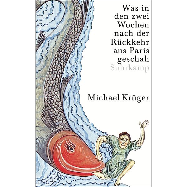 Was in den zwei Wochen nach der Rückkehr aus Paris geschah / suhrkamp taschenbücher Allgemeine Reihe Bd.5230, Michael Krüger