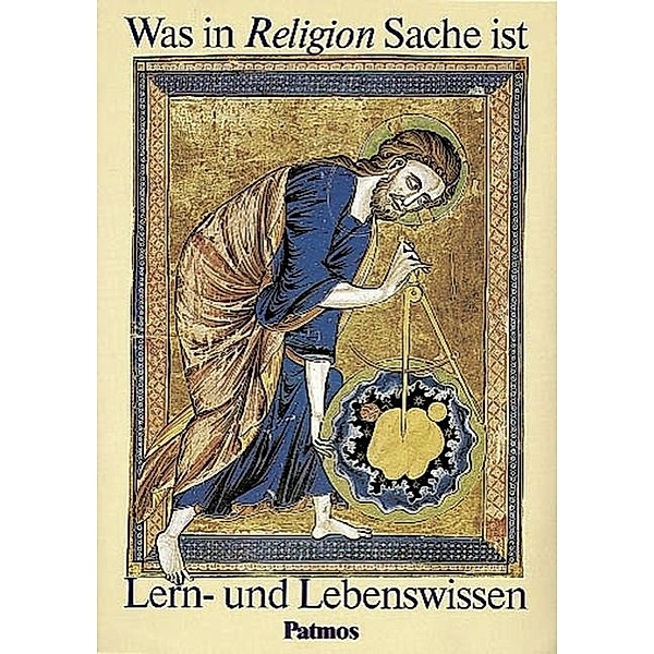 Was in Religion Sache ist, Lern- und Lebenswissen, Ilsetraud Ix, Rüdiger Kaldewey