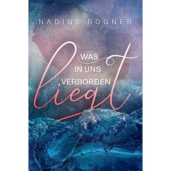Was in uns verborgen liegt, Nadine Bogner