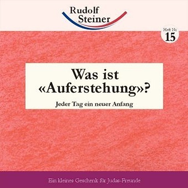 Was ist 'Auferstehung'?, Rudolf Steiner