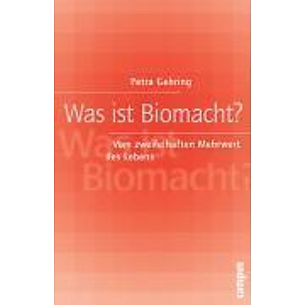 Was ist Biomacht?, Petra Gehring