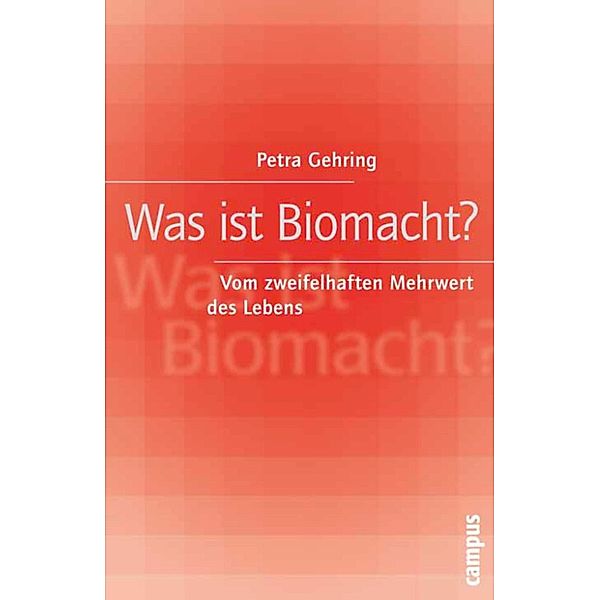 Was ist Biomacht?, Petra Gehring