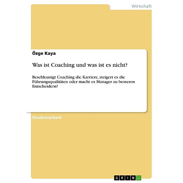 Was ist Coaching und was ist es nicht?, Özge Kaya