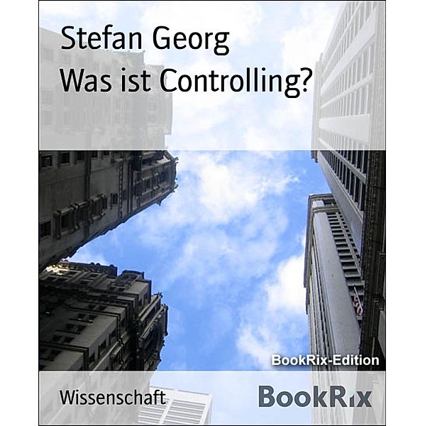 Was ist Controlling?, Stefan Georg