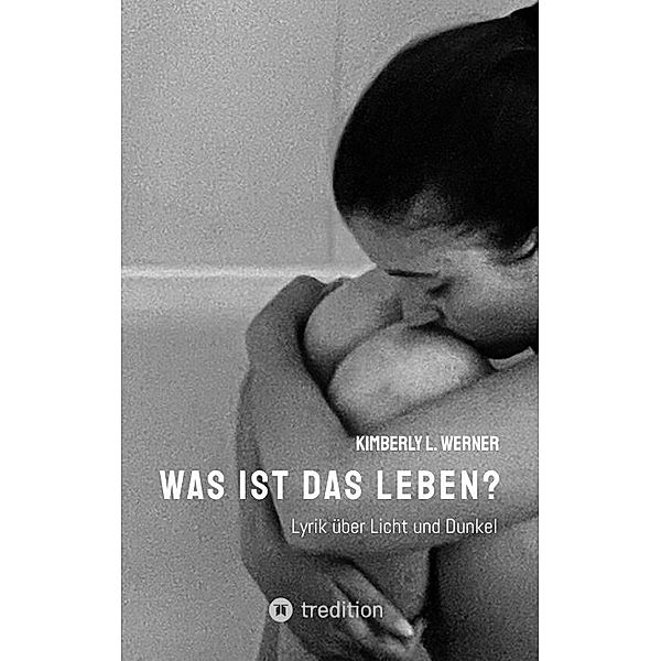 Was ist das Leben?, Kimberly L. Werner