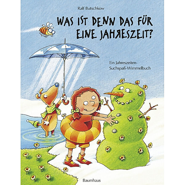 Was ist denn das für eine Jahreszeit? / Suchspass Wimmelbuch Bd.5, Ralf Butschkow