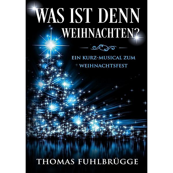 Was ist denn Weihnachten?, Thomas Fuhlbrügge