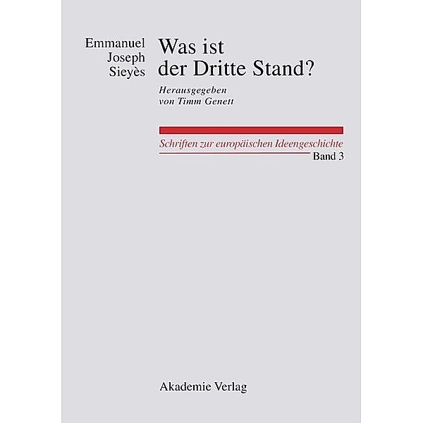 Was ist der Dritte Stand? Ausgewählte Schriften / Schriften zur europäischen Ideengeschichte Bd.3, Emmanuel Joseph Sieyès