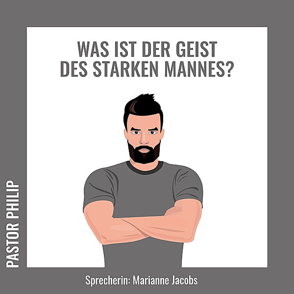 Was ist der Geist des starken Mannes?, Pastor Philip