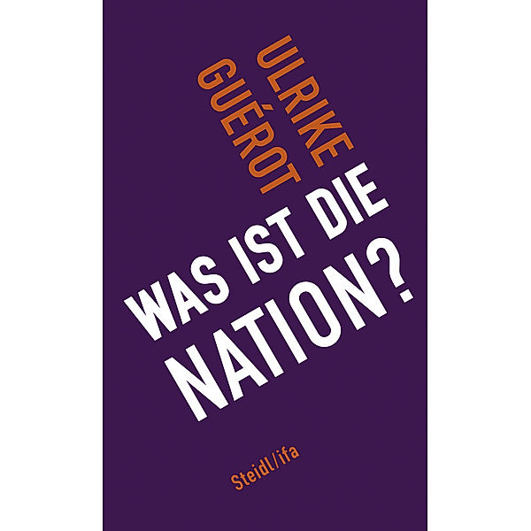 Was ist die Nation?, Ulrike Guérot