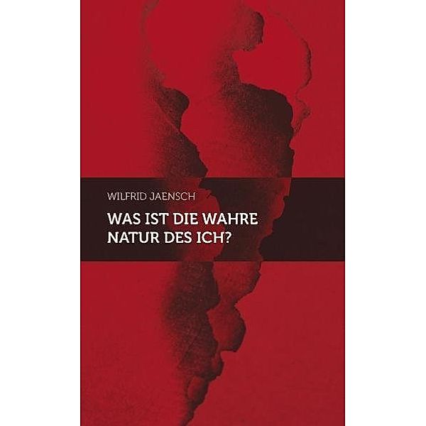 Was ist die wahre Natur des Ich?, Wilfrid Jaensch