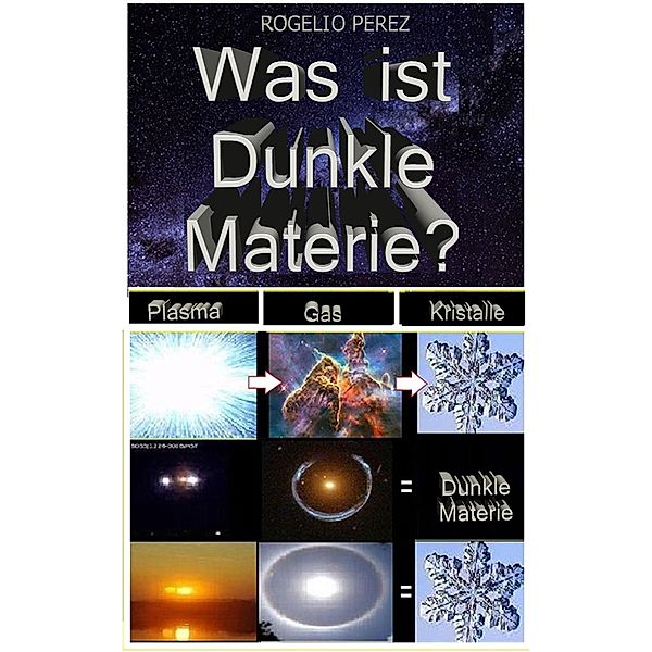 Was ist Dunkle Materie?, Rogelio Perez Casadiego