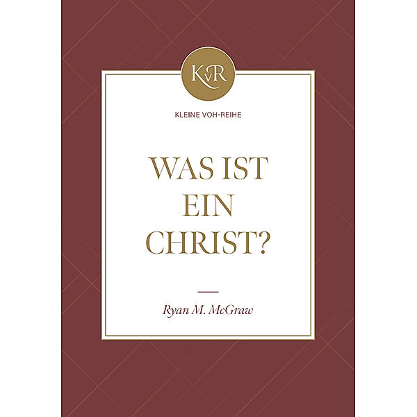 Was ist ein Christ?, Ryan McGraw