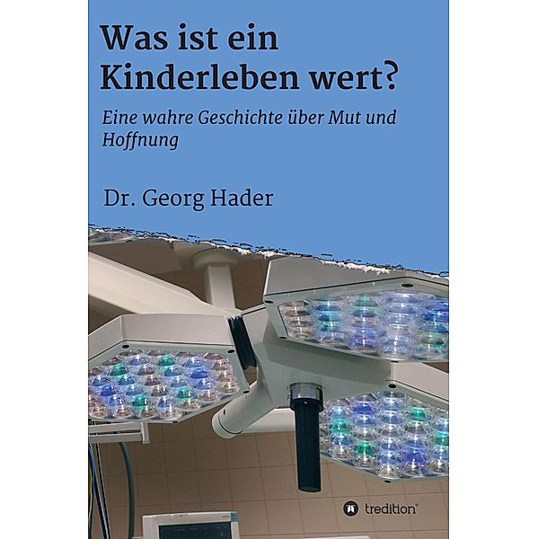 Was ist ein Kinderleben wert?, Georg Hader