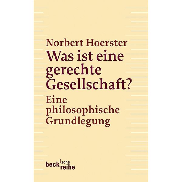 Was ist eine gerechte Gesellschaft? / Beck'sche Reihe Bd.6108, Norbert Hoerster