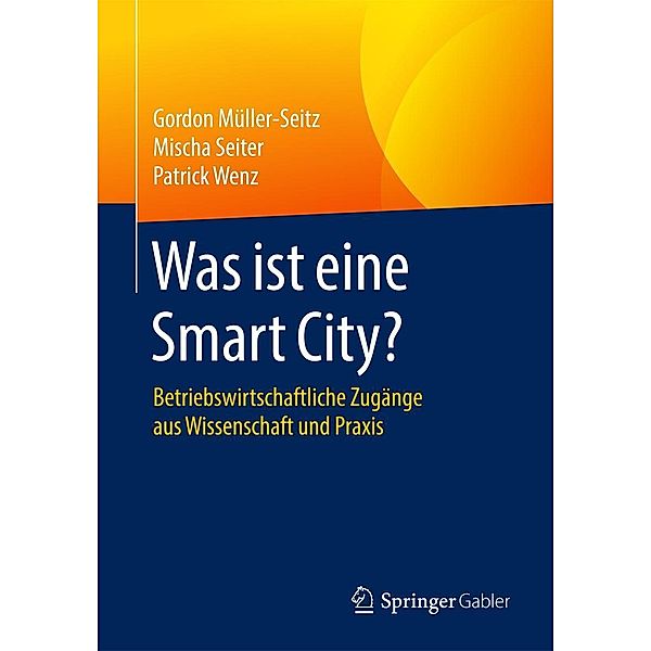 Was ist eine Smart City?, Gordon Müller-Seitz, Mischa Seiter, Patrick Wenz