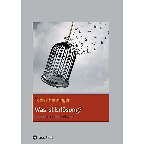 Was ist Erlösung?, Tobias Henninger