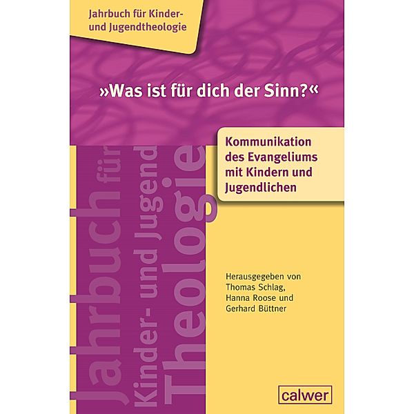 Was ist für dich der Sinn? / Jahrbuch für Kinder- und Jugendtheologie Bd.1