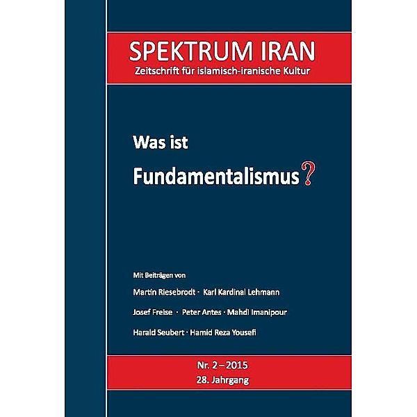 Was ist Fundamentalismus? / SPEKTRUM IRAN Bd.2/2015