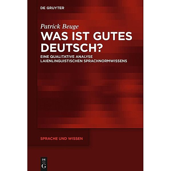 Was ist gutes Deutsch? / Sprache und Wissen Bd.40, Patrick Beuge