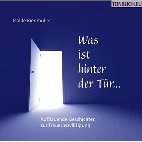 Was ist hinter der Tür, Isolde Rienmüller