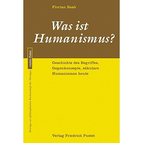 Was ist Humanismus? / ratio fidei Bd.51, Florian Baab