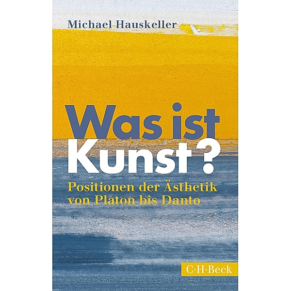 Was ist Kunst? / Beck'sche Reihe Bd.1254, Michael Hauskeller