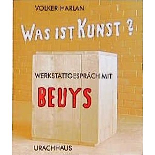Was ist Kunst? Werkstattgespräch mit Beuys, Volker Harlan