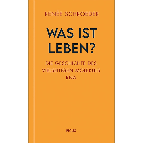 Was ist Leben? / Wiener Vorlesungen Bd.201, Renée Schroeder
