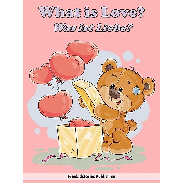 Was ist Liebe? - What is Love?, Freekidstories Publishing