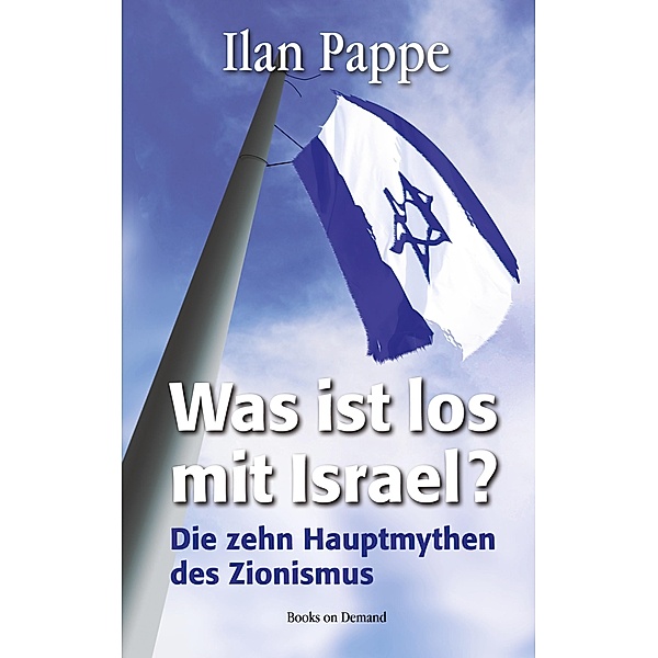 Was ist los mit Israel?, Ilan Pappe