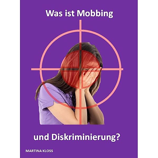 Was ist Mobbing und Diskriminierung?, Martina Kloss