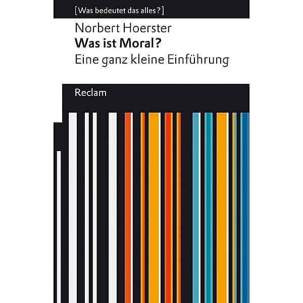 Was ist Moral? Eine ganz kleine Einführung, Norbert Hoerster