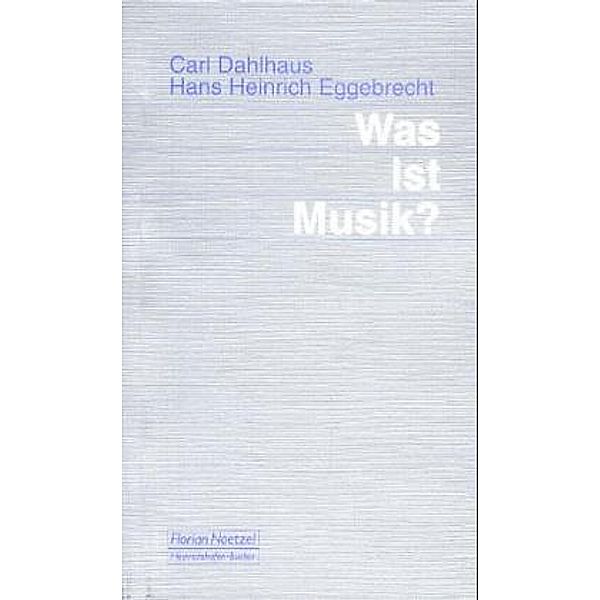 Was ist Musik?, Carl Dahlhaus, Hans H Eggebrecht
