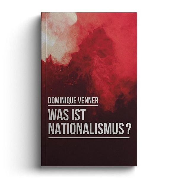 Was ist Nationalismus?, Dominique Venner