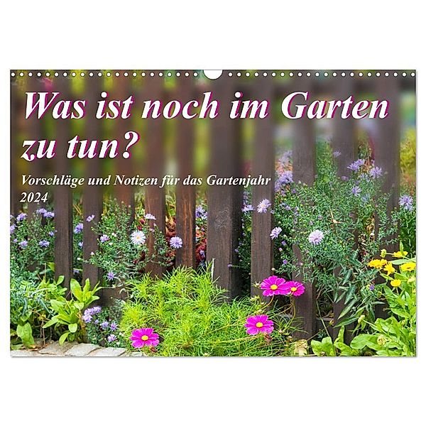 Was ist noch im Garten zu tun? (Wandkalender 2024 DIN A3 quer), CALVENDO Monatskalender, Kerstin Waurick