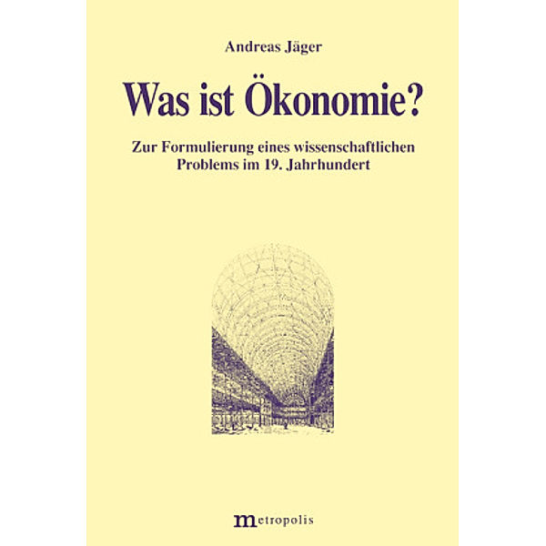 Was ist Ökonomie?, Andreas Jäger