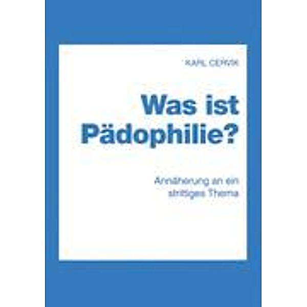 Was ist Pädophilie?, Karl Cervik