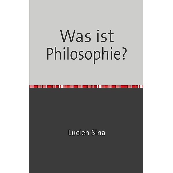 Was ist Philosophie?, Lucien Sina